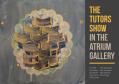 Tutors Exhibition in the Atrium Gallery